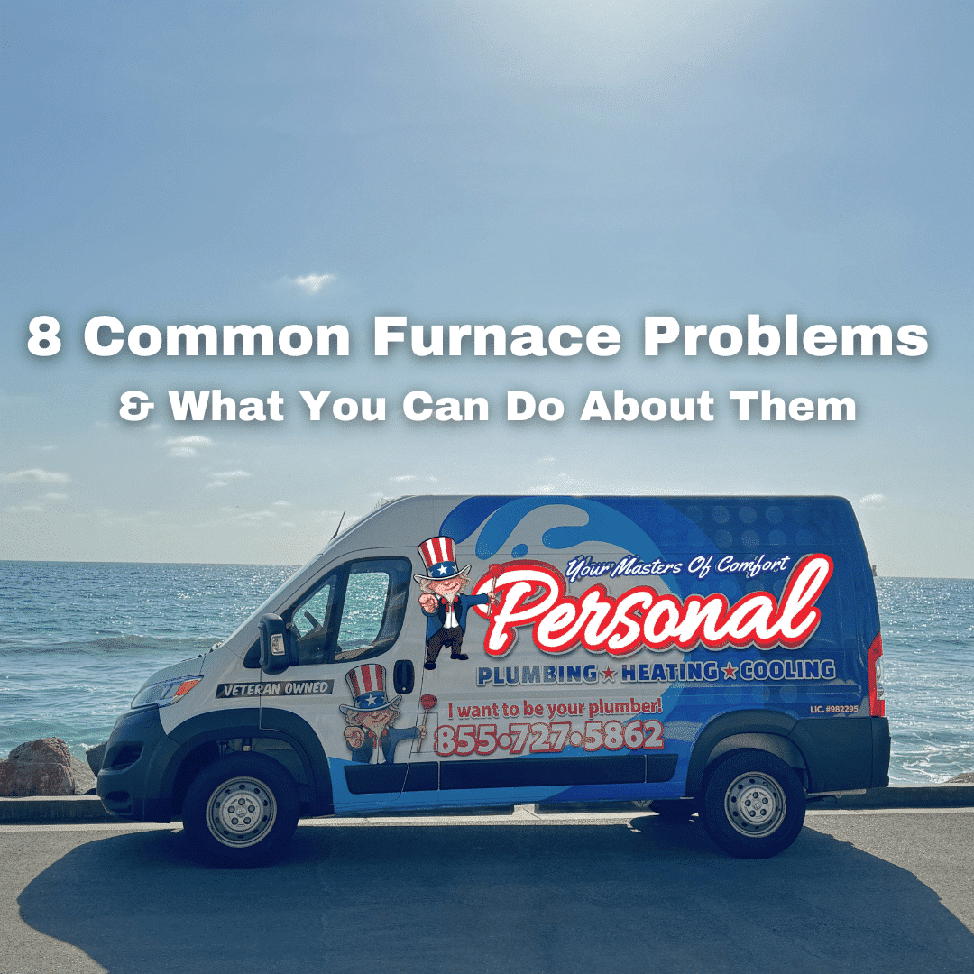 8 Common Furnace Problems Carlsbad Homeowners Face Every Winter