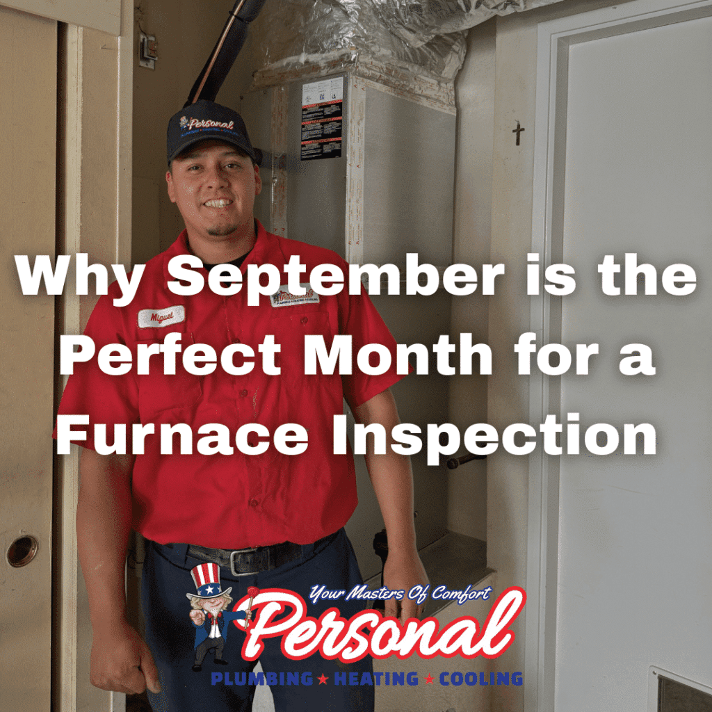 Is Your Heating System Ready for Fall? Why September is the Perfect Month for a Furnace Inspection